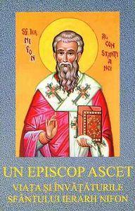 Un episcop ascet. Viata si invataturile Sfantului Ierarh Nifon
